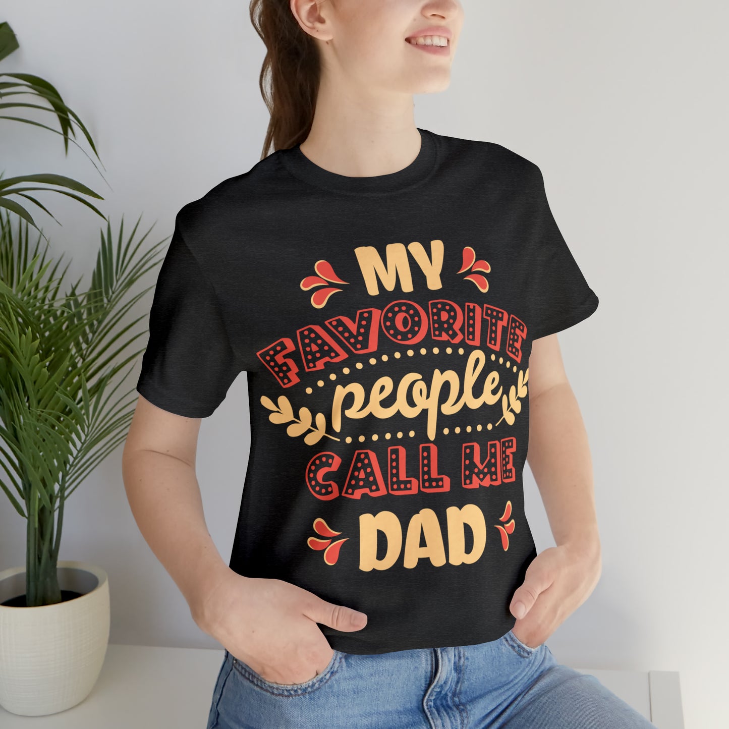 My Favorite People Call me Dad T-Shirt