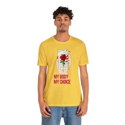 My Body is A Rose its My Choice T-Shirt