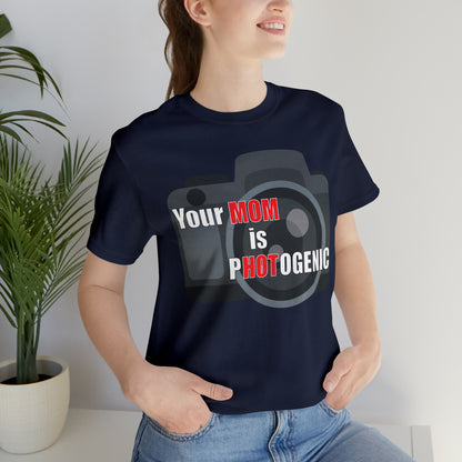 Your Mom is pHOTogenic Camera T-Shirt