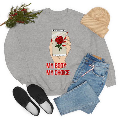 My Body is A Rose its My Choice Crewneck Sweatshirt