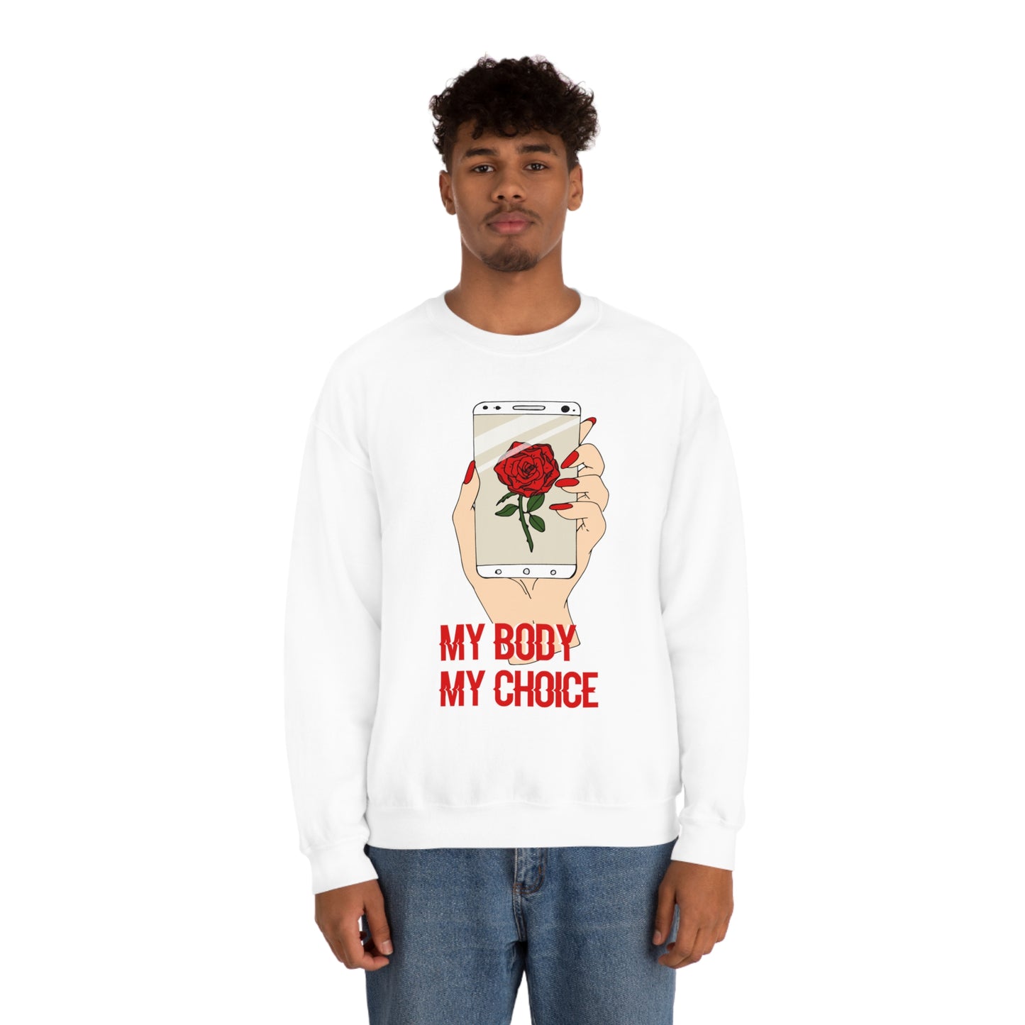 My Body is A Rose its My Choice Crewneck Sweatshirt