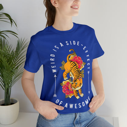 Weird is a side effect of Awesome T-Shirt