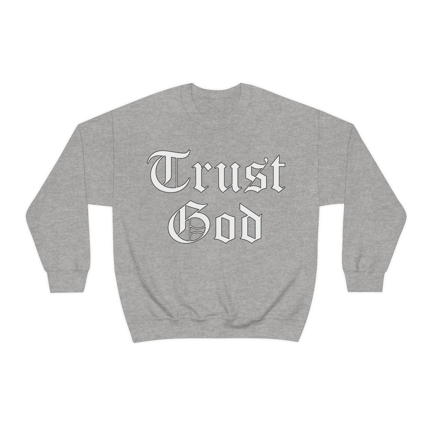 Trust God 1 Crewneck Sweatshirt