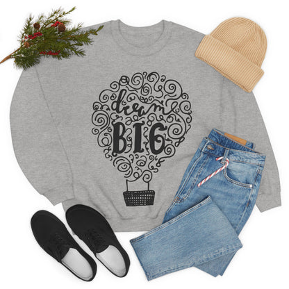 Dream Big Crewneck Sweatshirt