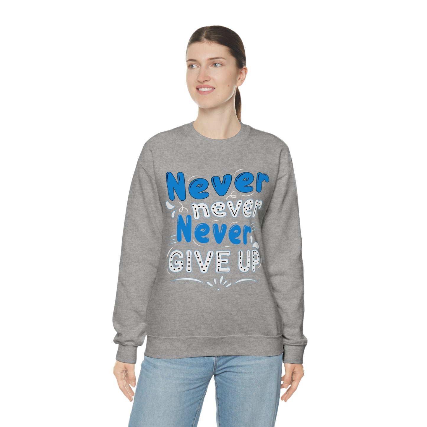 Never Give Up Crewneck Sweatshirt