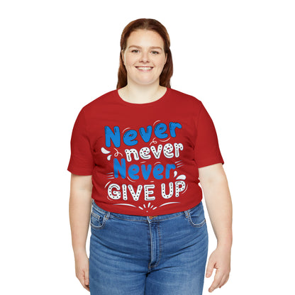 Never Give Up T-Shirt