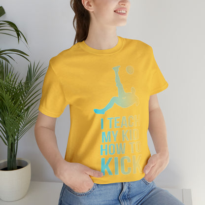 I teach my kid how to kick T-Shirt