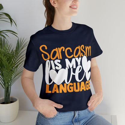 Sarcasm Is My Love Language T-Shirt