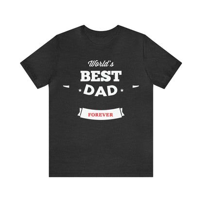 World Best Dad Forever T-Shirt