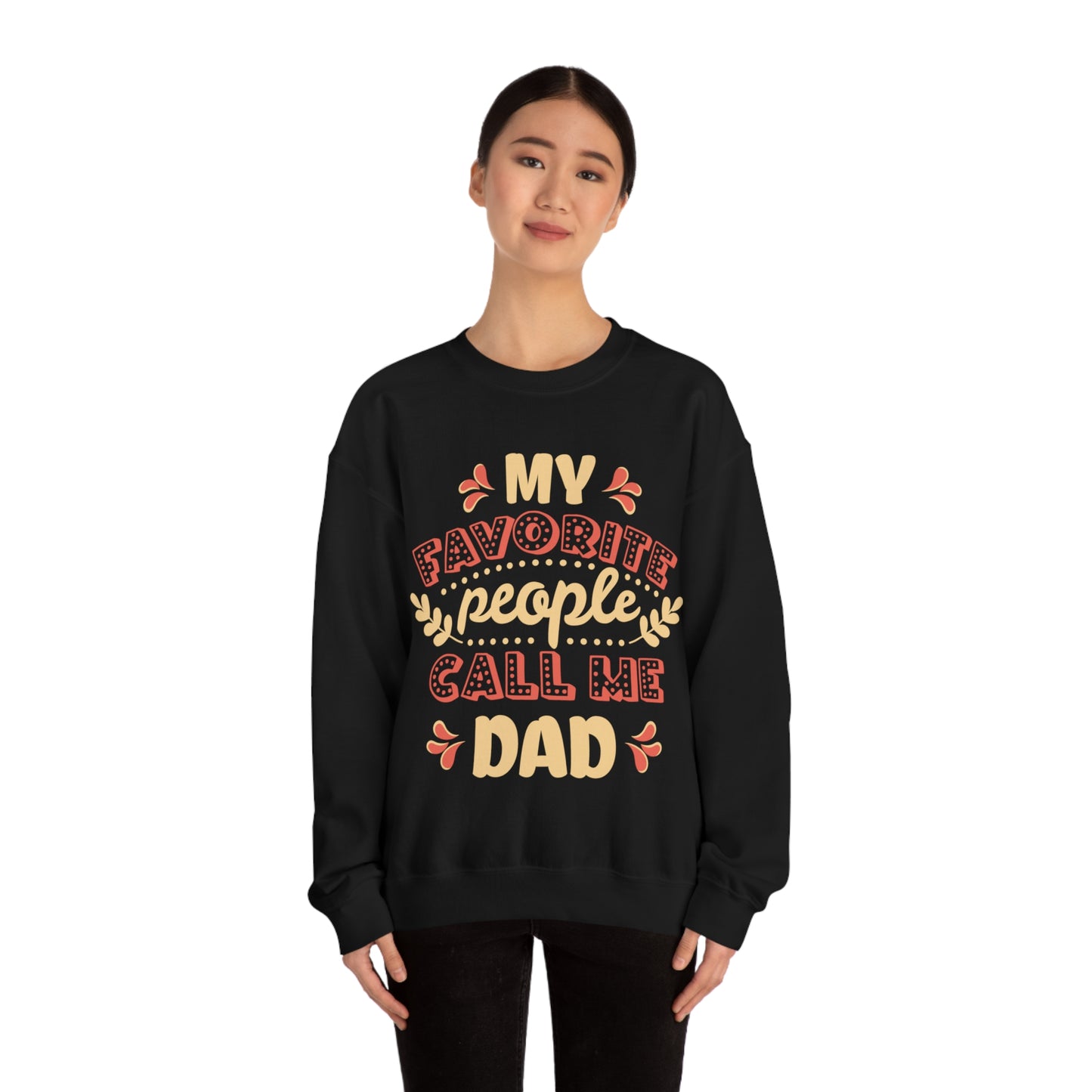 My Favorite People Call me Dad Crewneck Sweatshirt