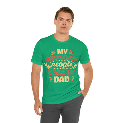 My Favorite People Call me Dad T-Shirt