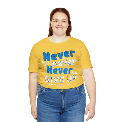 Never Give Up T-Shirt