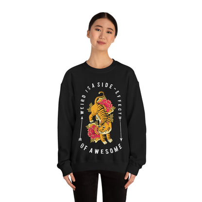 Weird is a side effect of Awesome Crewneck Sweatshirt