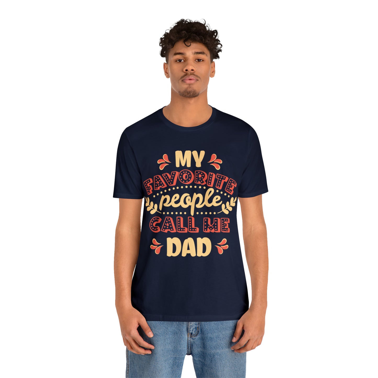 My Favorite People Call me Dad T-Shirt