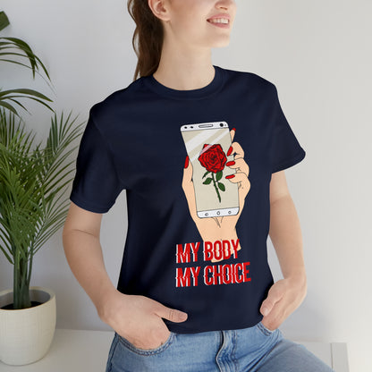 My Body is A Rose its My Choice T-Shirt