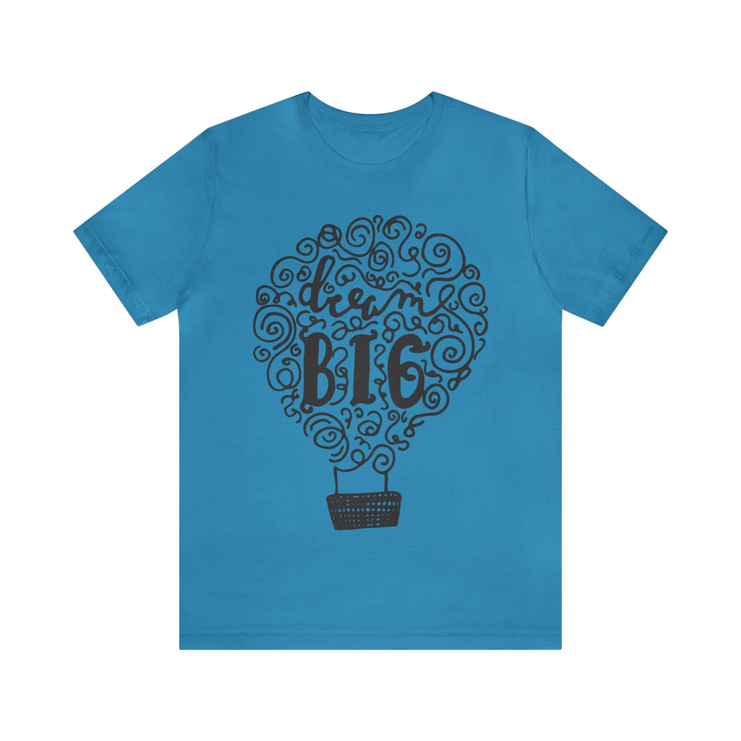 Dream Big T-Shirt