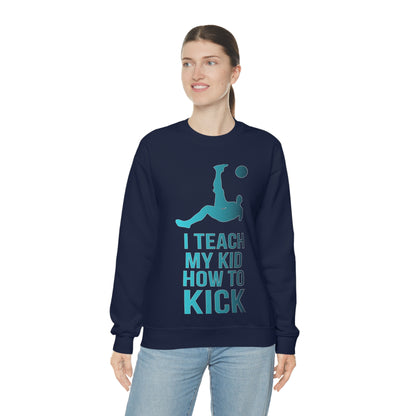 I teach my kid how to kick Crewneck Sweatshirt