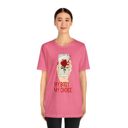 My Body is A Rose its My Choice T-Shirt