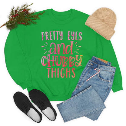 Pretty Eyes and Chubby Thighs Crewneck Sweatshirt