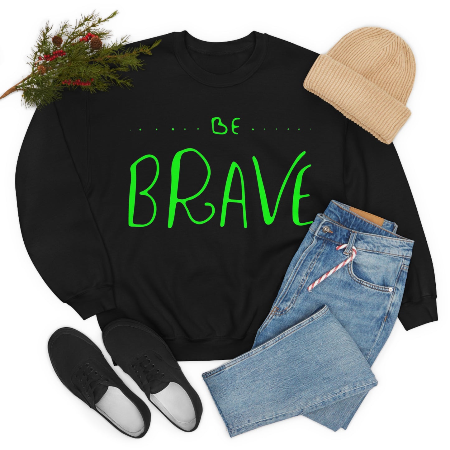 Be Brave Crewneck Sweatshirt