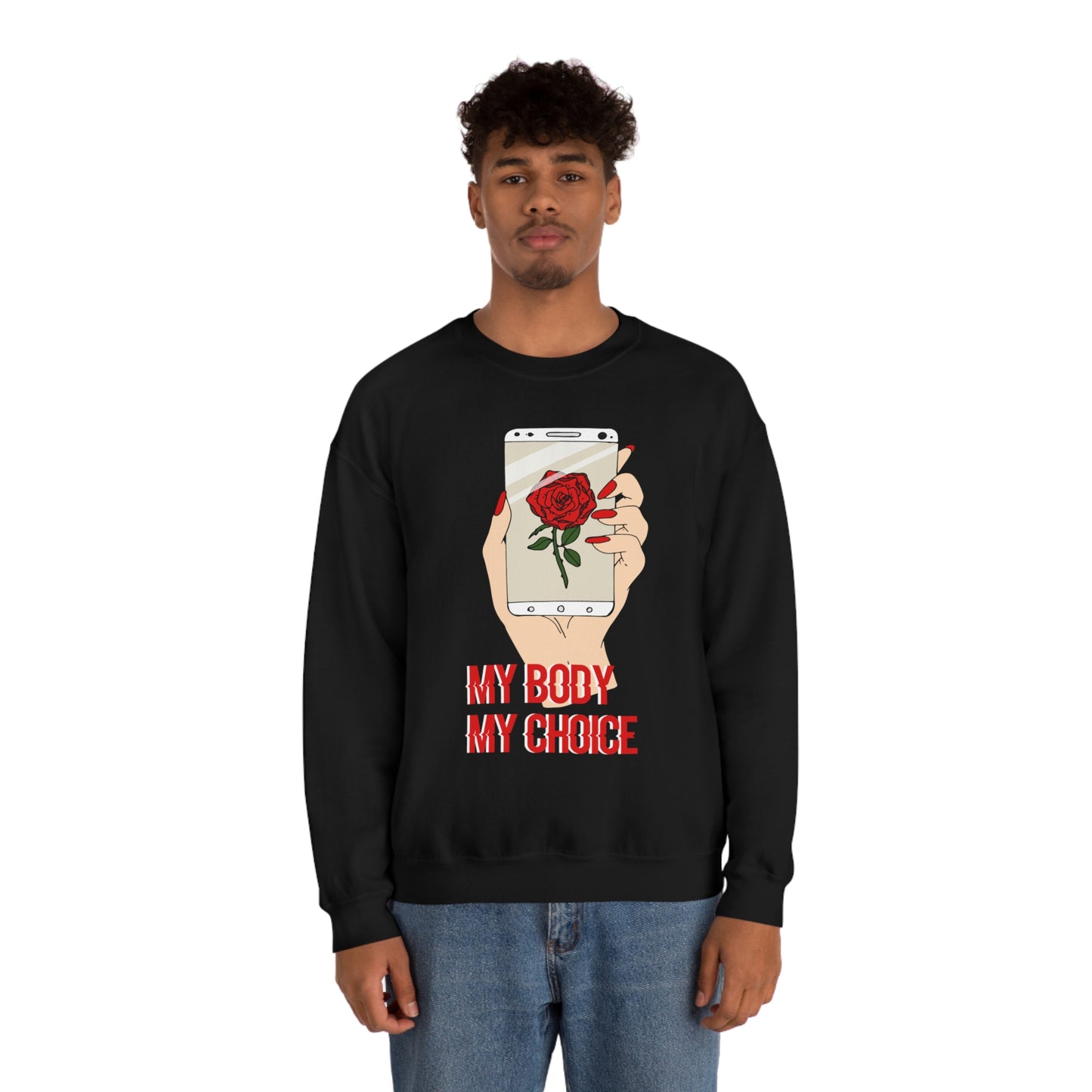 My Body is A Rose its My Choice Crewneck Sweatshirt