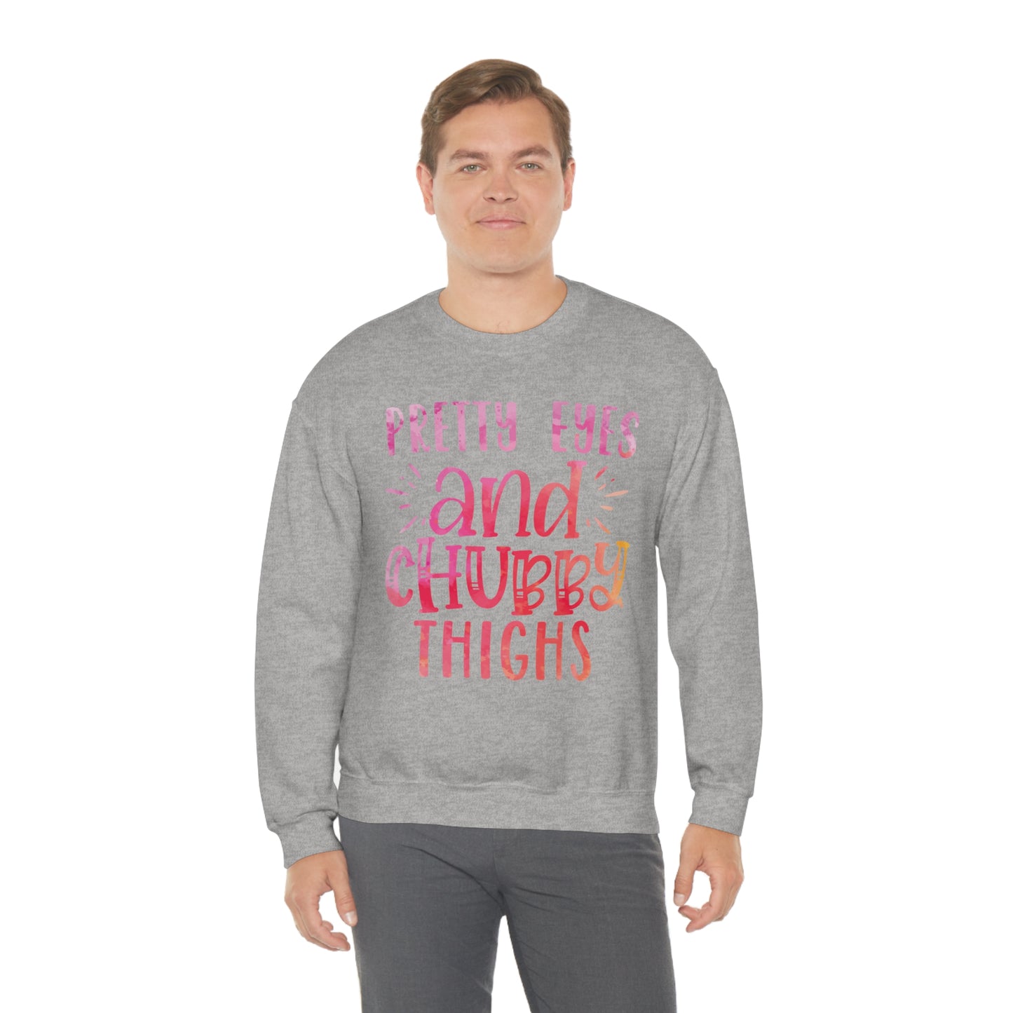 Pretty Eyes and Chubby Thighs Crewneck Sweatshirt