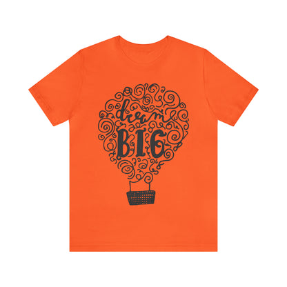 Dream Big T-Shirt