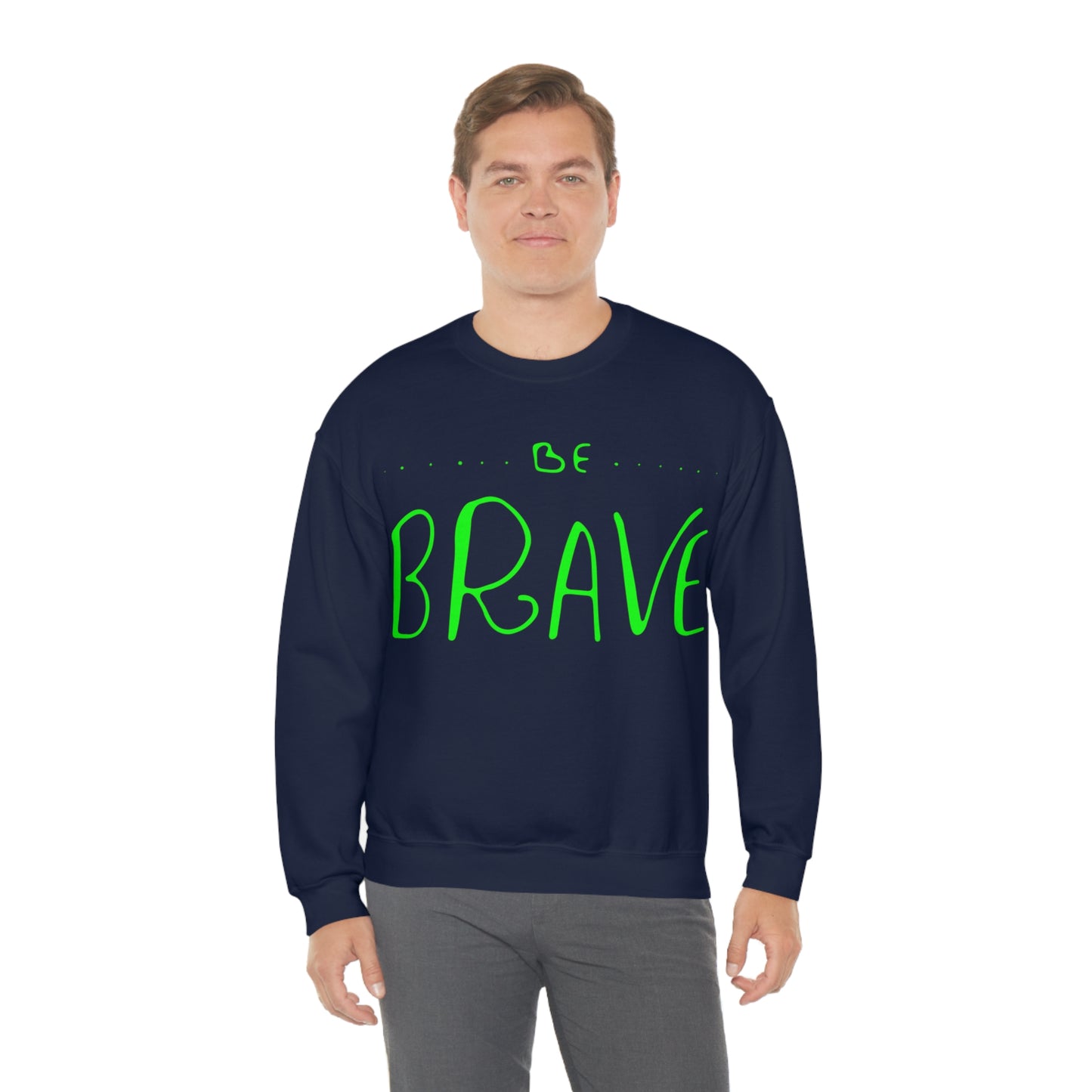 Be Brave Crewneck Sweatshirt