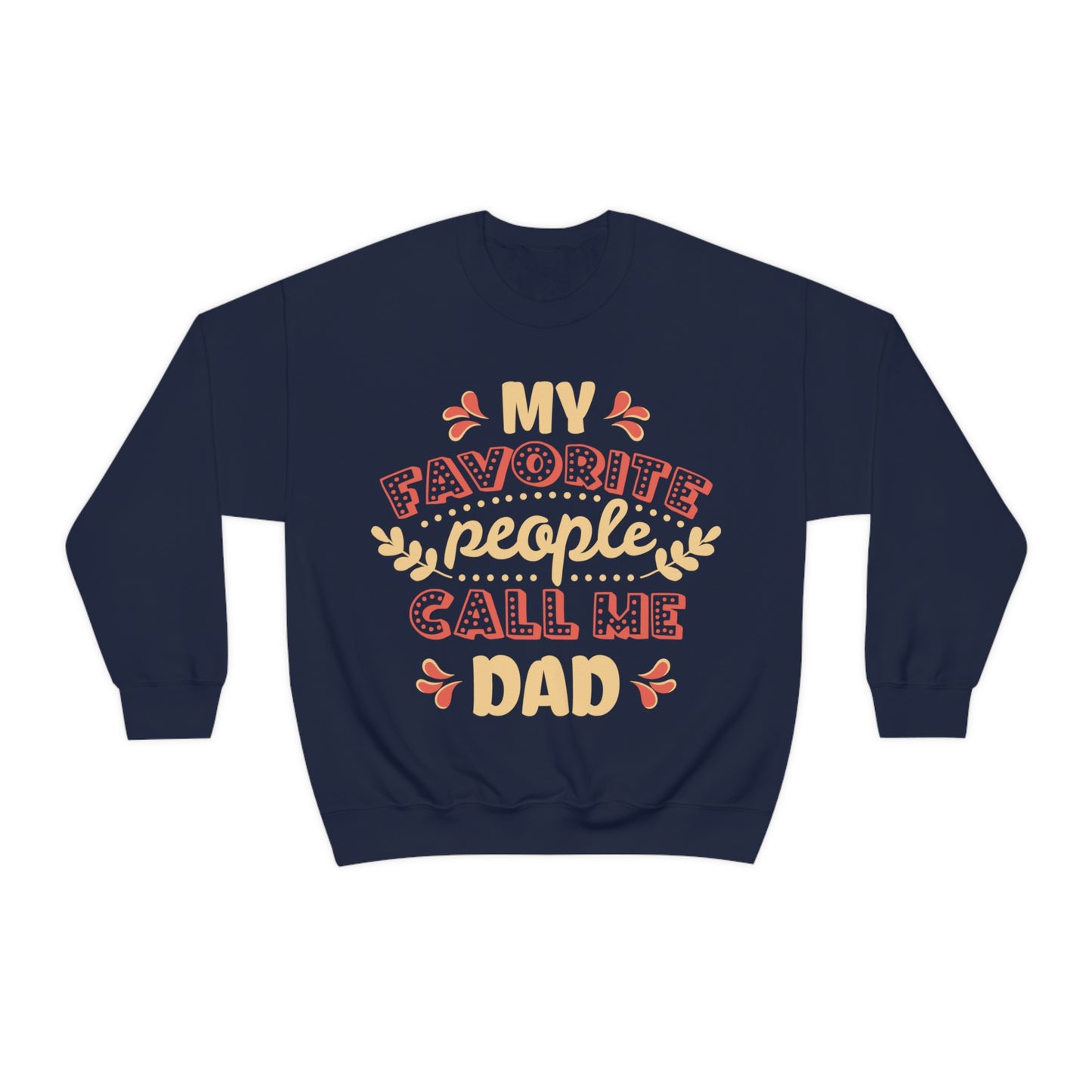 My Favorite People Call me Dad Crewneck Sweatshirt