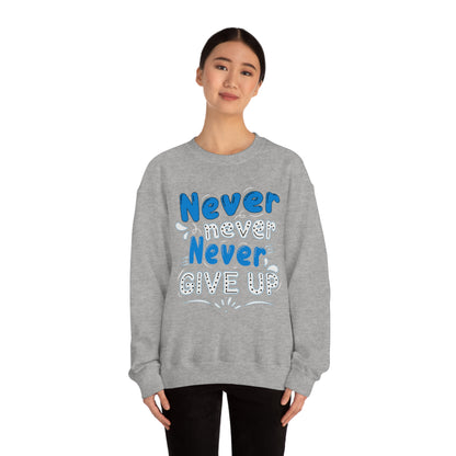 Never Give Up Crewneck Sweatshirt