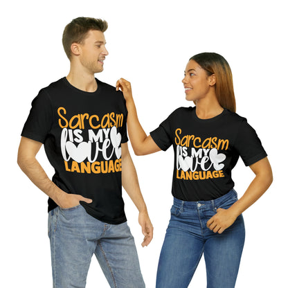 Sarcasm Is My Love Language T-Shirt