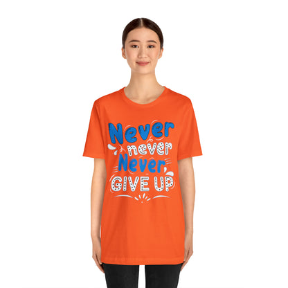 Never Give Up T-Shirt