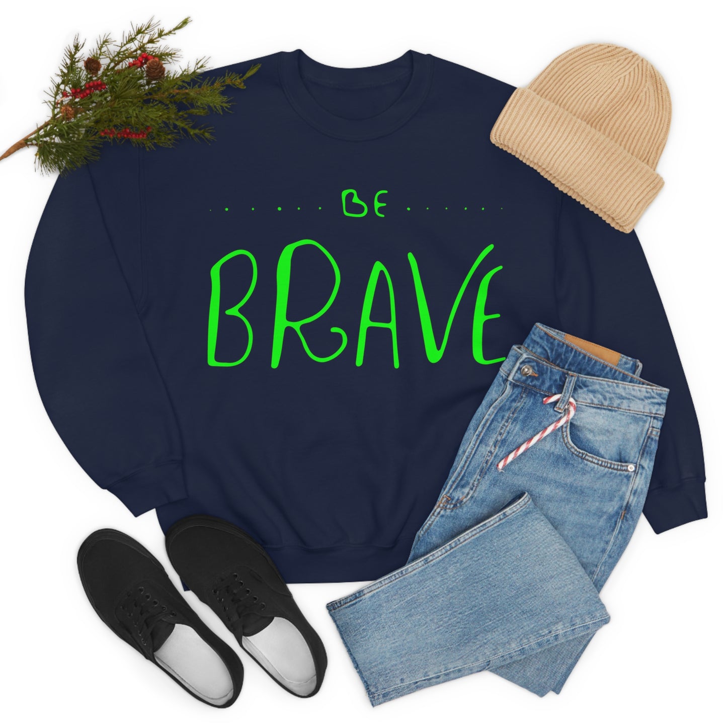 Be Brave Crewneck Sweatshirt