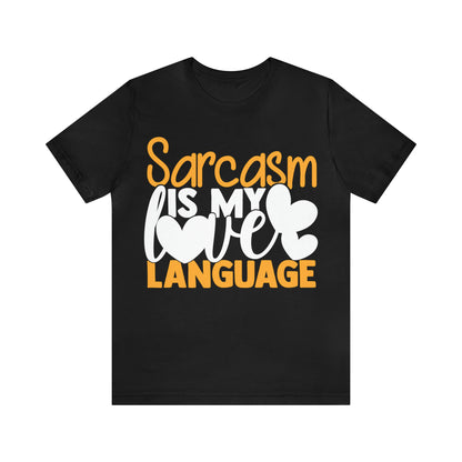 Sarcasm Is My Love Language T-Shirt