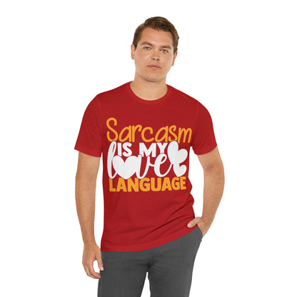 Sarcasm Is My Love Language T-Shirt