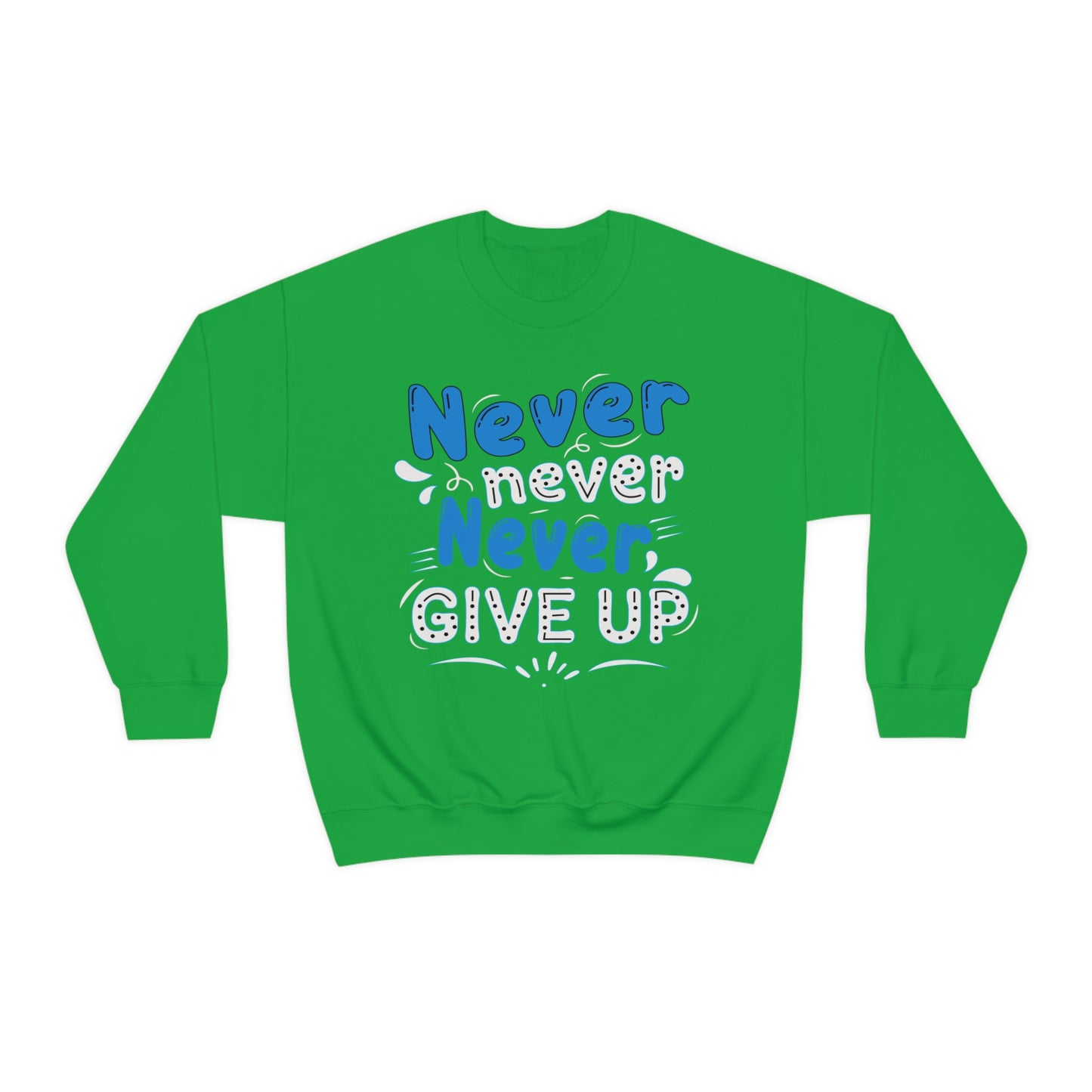 Never Give Up Crewneck Sweatshirt