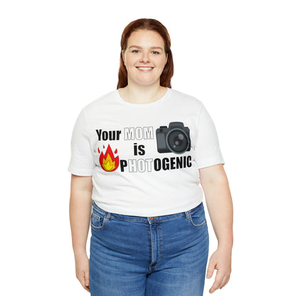 Your Mom is pHOTogenic Hot T-Shirt