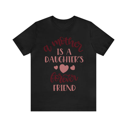 A Mother is a Daughters best friend T-Shirt