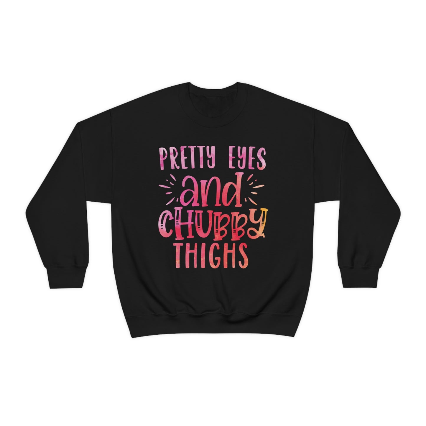 Pretty Eyes and Chubby Thighs Crewneck Sweatshirt