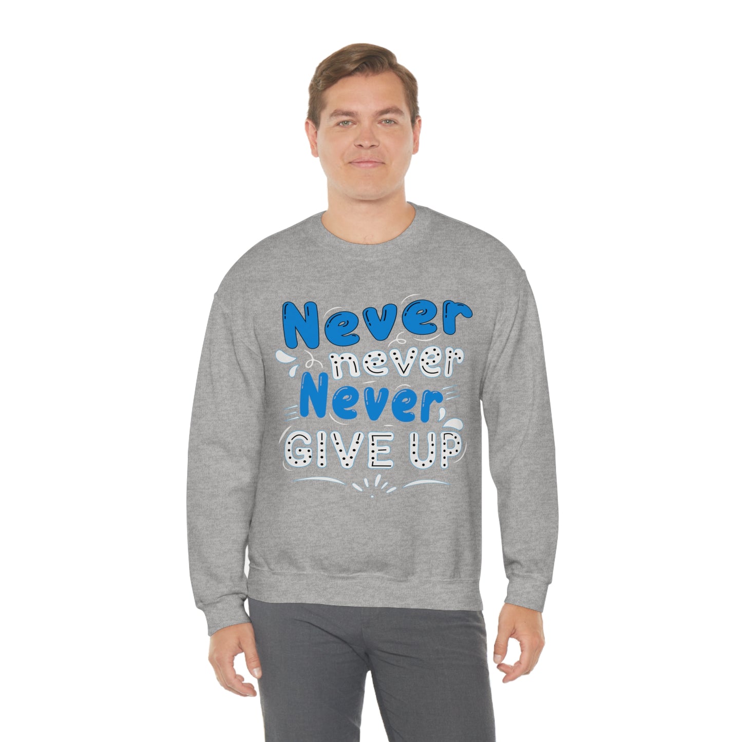 Never Give Up Crewneck Sweatshirt