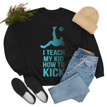 I teach my kid how to kick Crewneck Sweatshirt