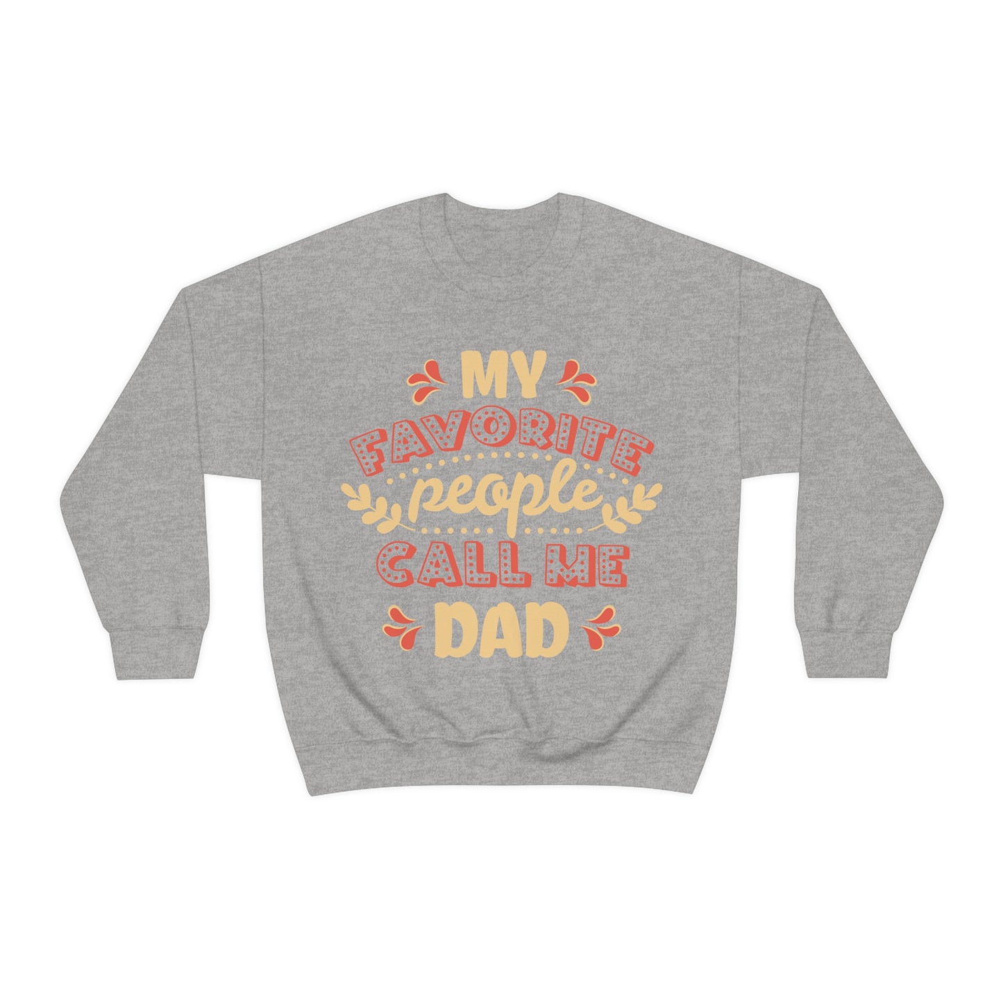 My Favorite People Call me Dad Crewneck Sweatshirt