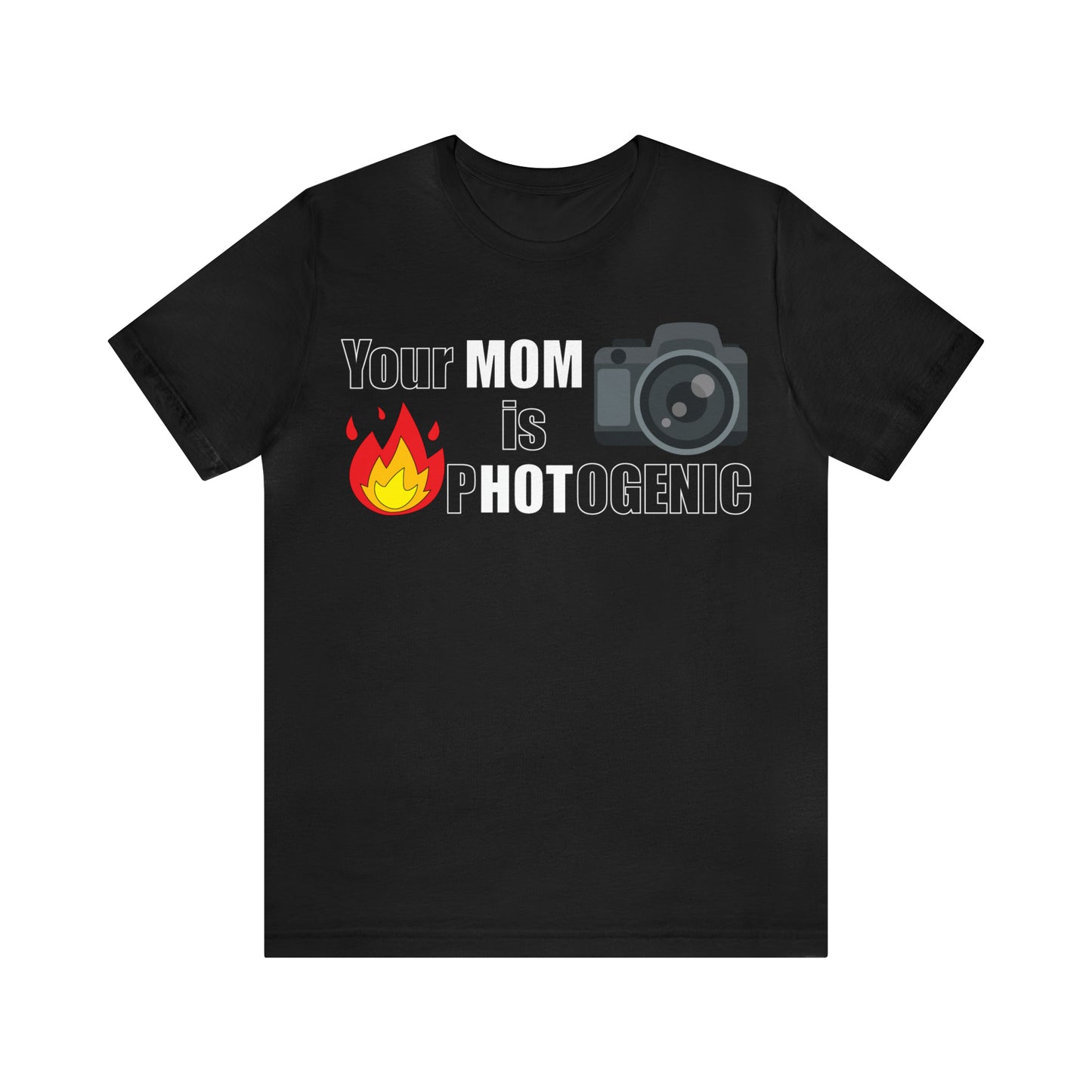 Your Mom is pHOTogenic Hot T-Shirt