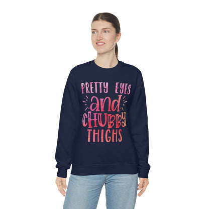 Pretty Eyes and Chubby Thighs Crewneck Sweatshirt