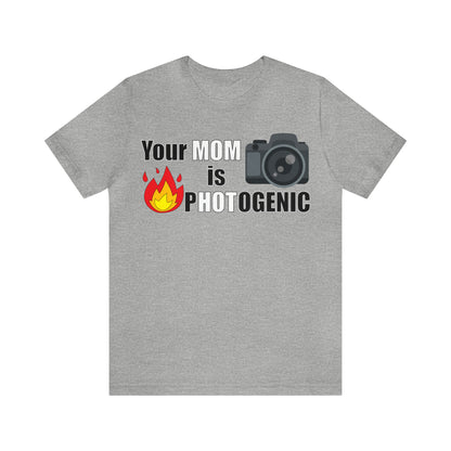 Your Mom is pHOTogenic Hot T-Shirt